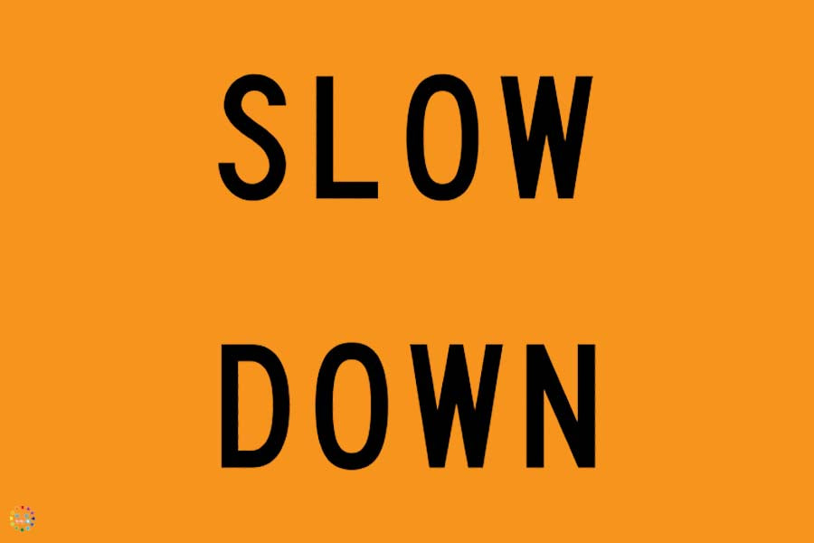 Slow Down K2k Signs Australia 