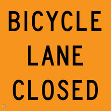 Load image into Gallery viewer, Bicycle Lane Closed Sign