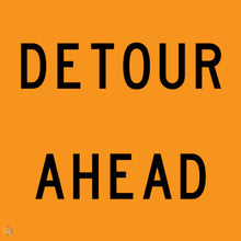 Load image into Gallery viewer, Detour Ahead Sign