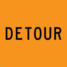 Load image into Gallery viewer, Detour Sign