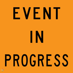 Event In Progress Sign