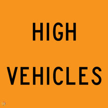 Load image into Gallery viewer, High Vehicles Sign