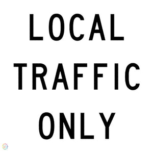 Local Traffic Only Sign