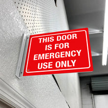 Load image into Gallery viewer, THIS DOOR IS FOR EMERGENCY USE ONLY - DOUBLE SIDED OFF WALL SIGN