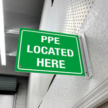 Load image into Gallery viewer, PPE LOCATED HERE - DOUBLE SIDED OFF WALL SIGN