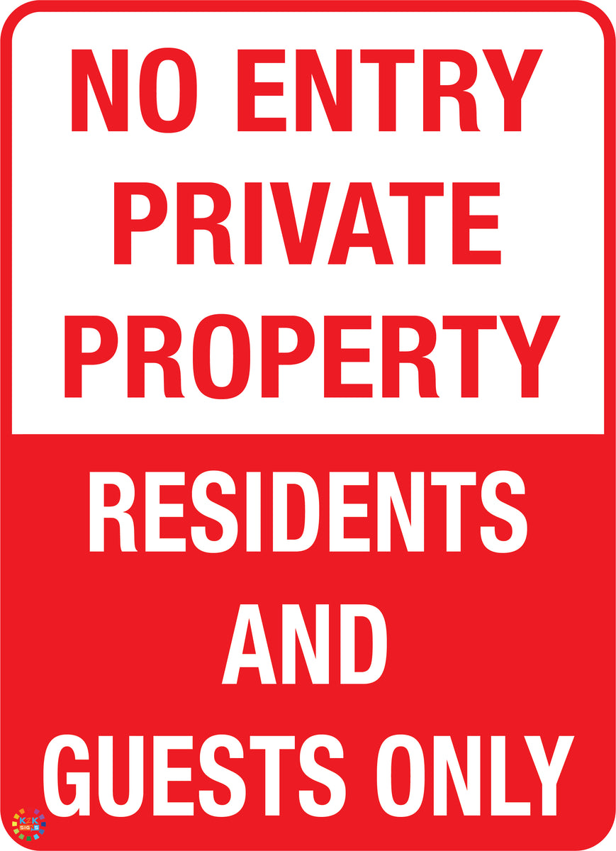 No Entry Private Property Residents And Guests Only | K2K Signs Australia