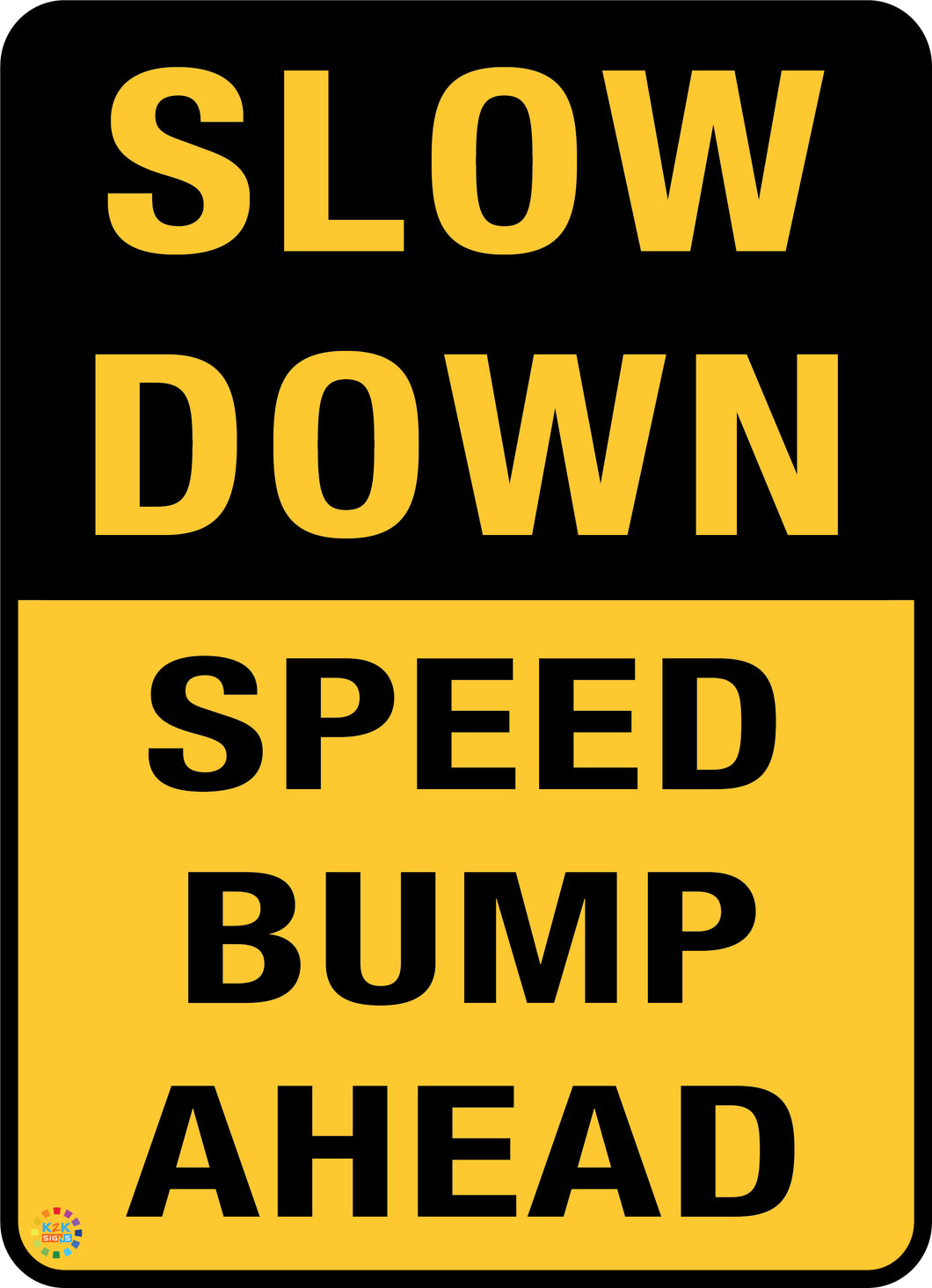 Slow Down Speed Bump Ahead Sign