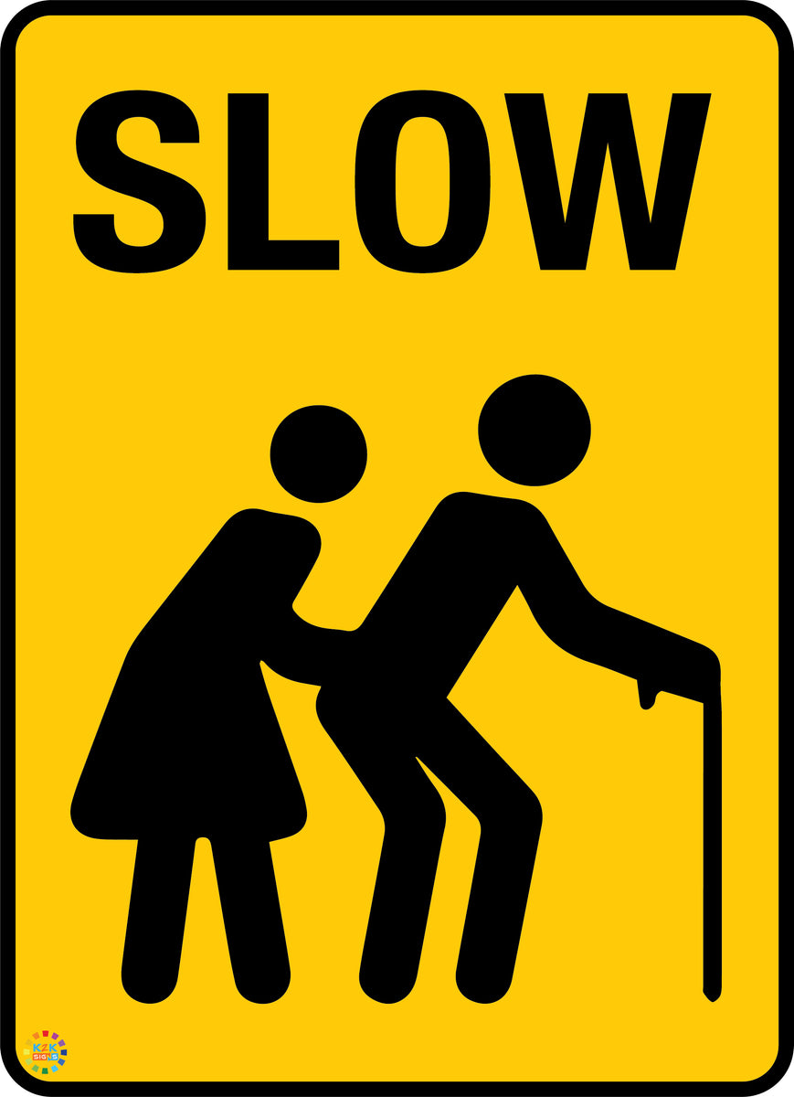 Slow Elderly | K2K Signs Australia