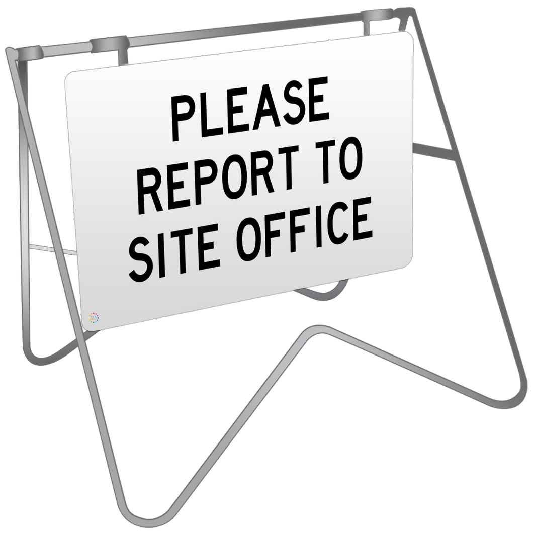 Swing Stand & Sign – Please Report To Site Office