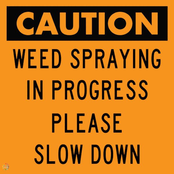 Caution Weed Spraying In Progress Please Slow Down