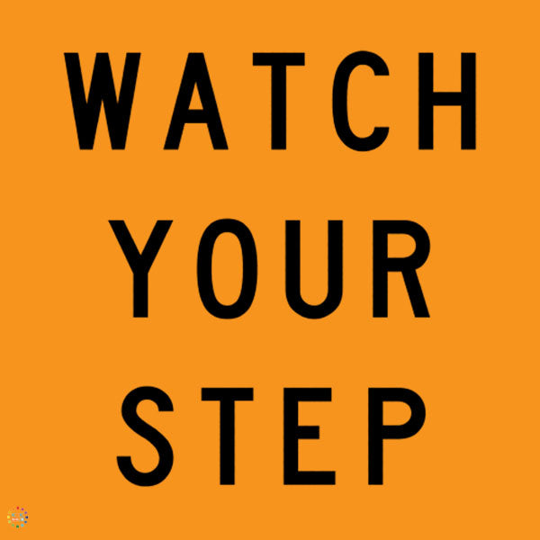 Watch Your Step