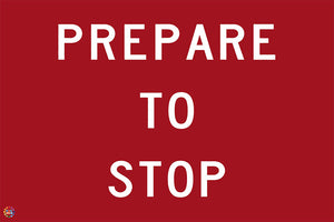 Prepare To Stop Sign