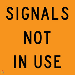 Signals Not In Use Sign