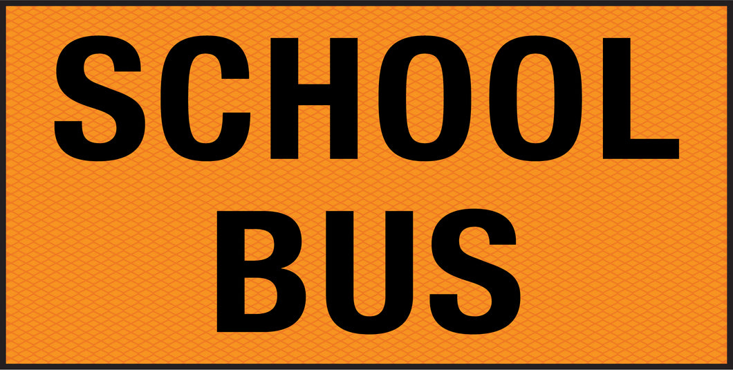 School Bus Vehicle Yellow Reflective Class 1 Sign