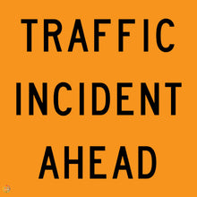 Load image into Gallery viewer, Traffic Incident Ahead Sign