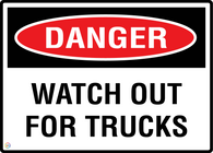 Danger Watch Out For Trucks