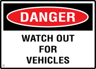 Danger Watch Out For Vehicles