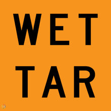 Load image into Gallery viewer, Wet Tar Sign