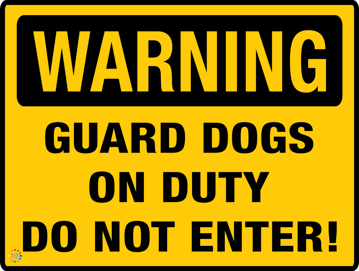 Guards Dogs On Duty Do Not Enter Sign | K2K Signs Australia