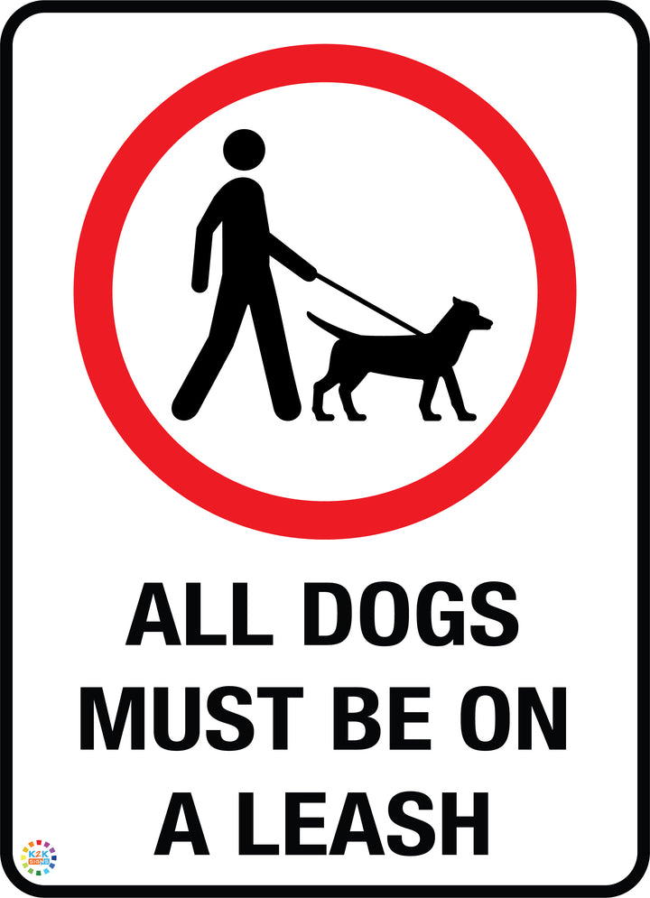 All Dogs Must Be On A Leash | Red Variant | K2K Signs