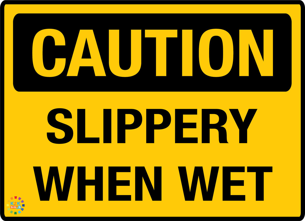 Caution - Slippery When Wet | K2K Signs Australia