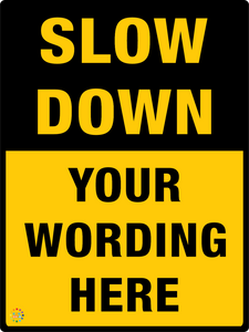 Slow Down Custom Text Sign