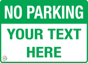 No Parking<br/> Custom Text Sign