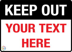 Keep Out<br/> Custom Text Sign