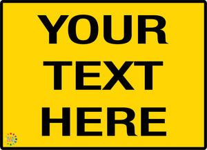 Custom Text Sign<br/>  Yellow Background /<br/> Black Text