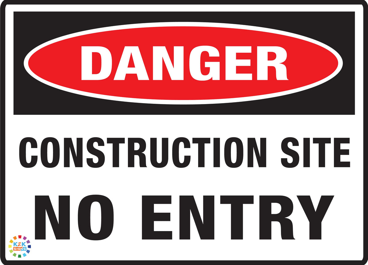 Danger - Construction Site No Entry Sign | K2K Signs Australia