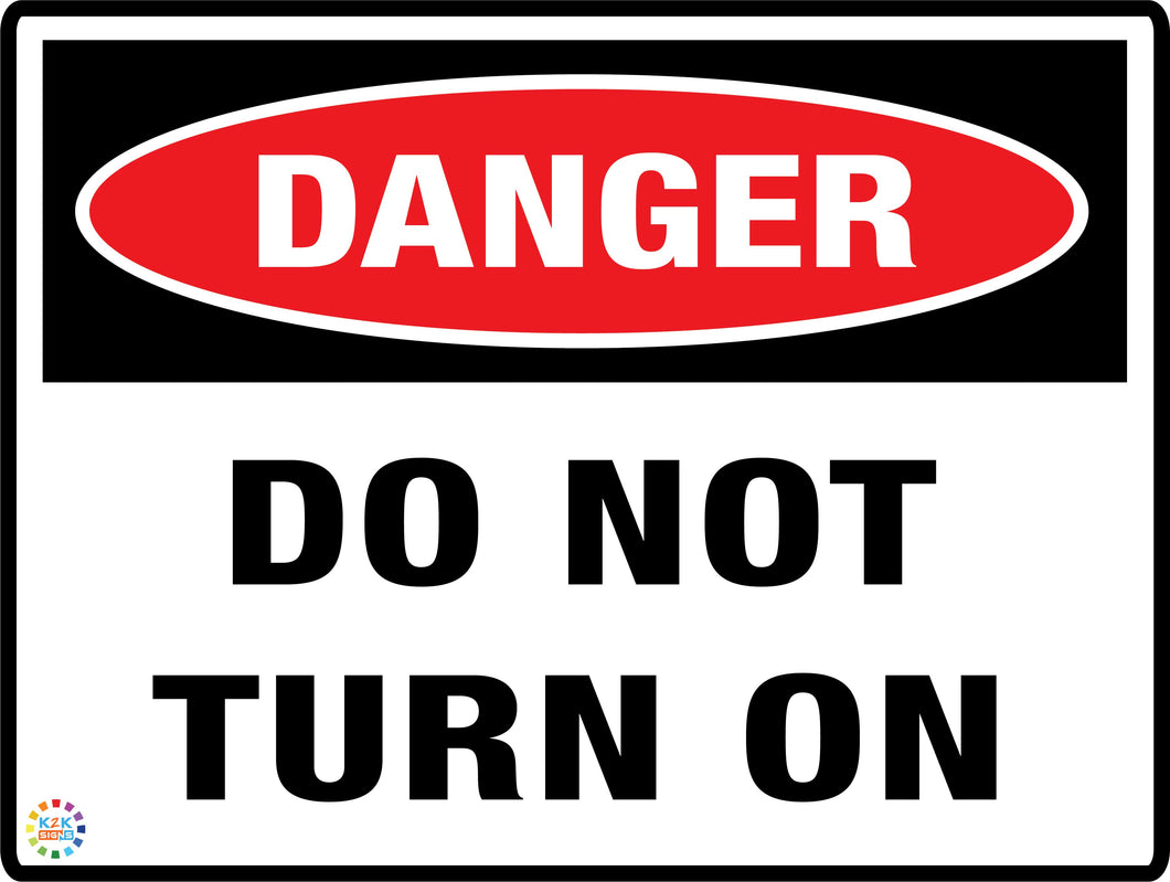 Danger - Do Not Turn On Sign | K2K Signs Australia