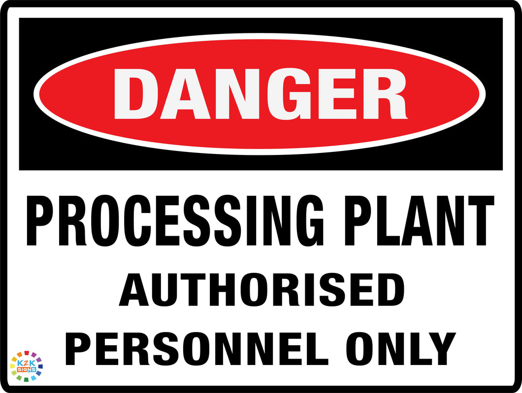 Danger<br/> Processing Plant<br/> Authorised Personnel Only