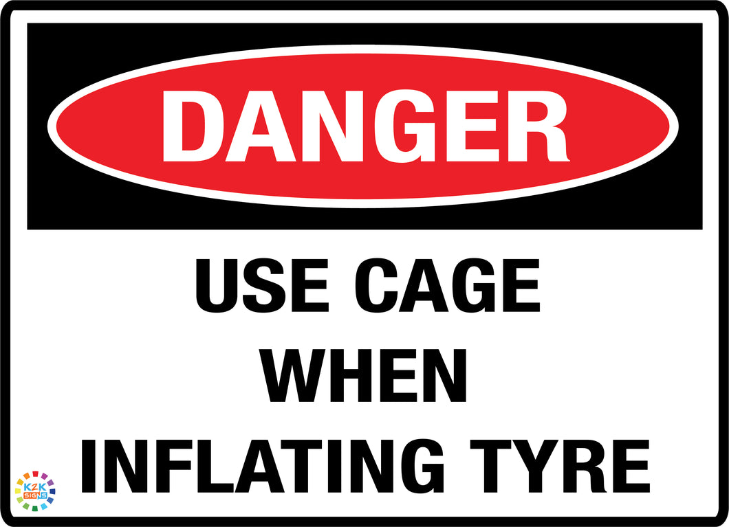 Danger - Use Cage When Inflating Tyre Sign