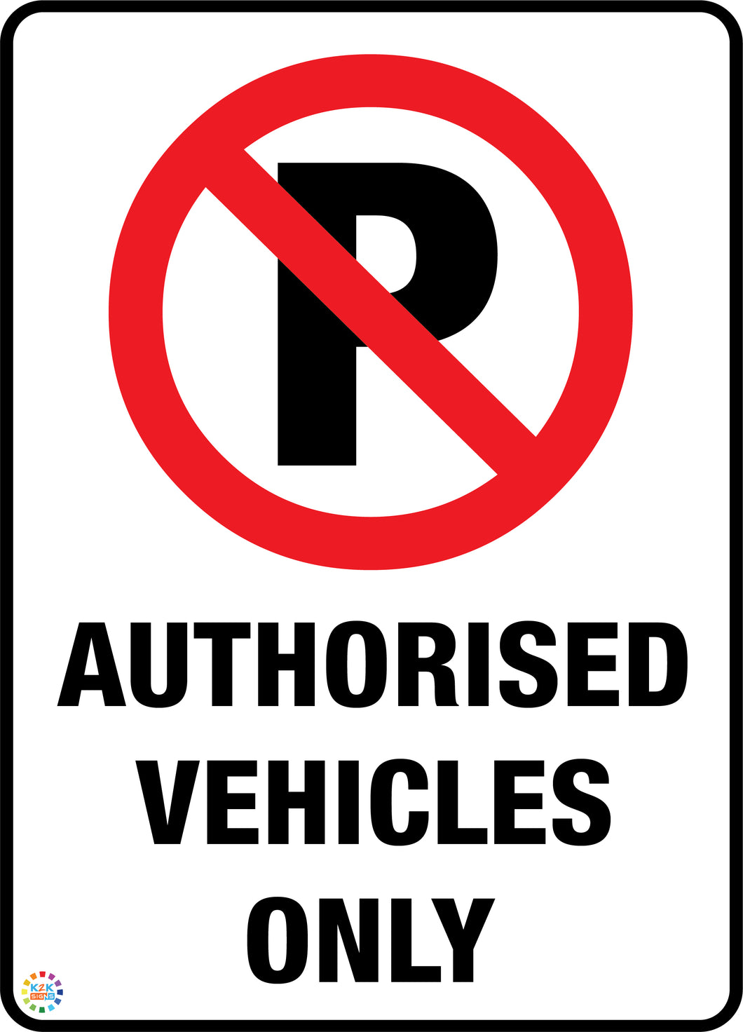 No Parking Authorised Vehicles Only Sign