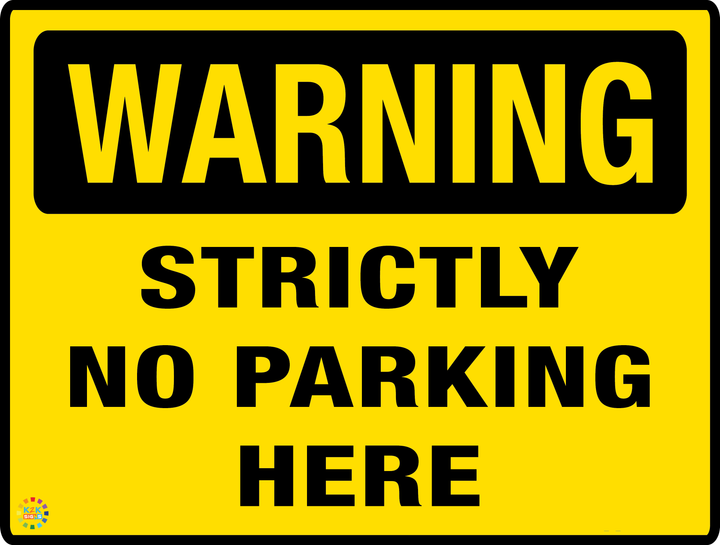 Warning Strictly No Parking Here Sign | K2K Signs Australia