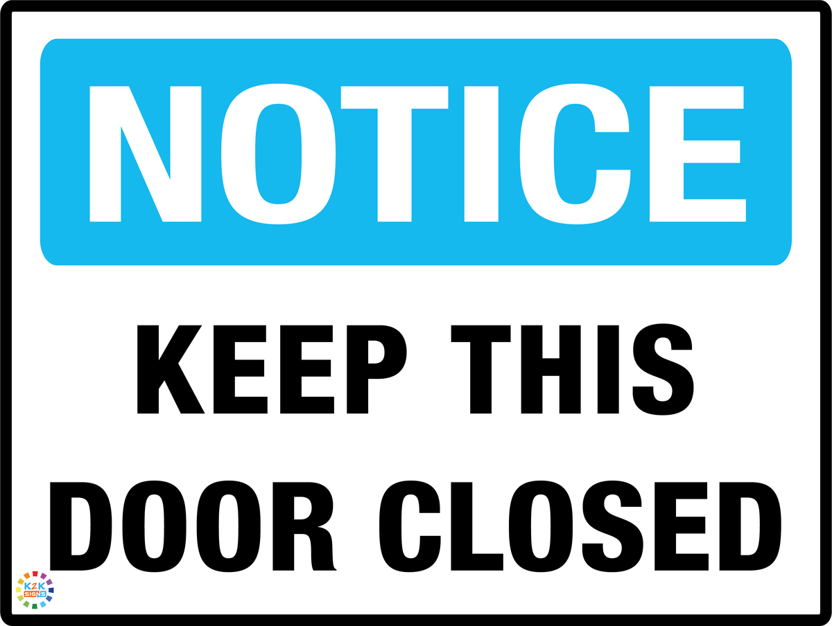 Notice Keep This Door Closed – K2K Signs