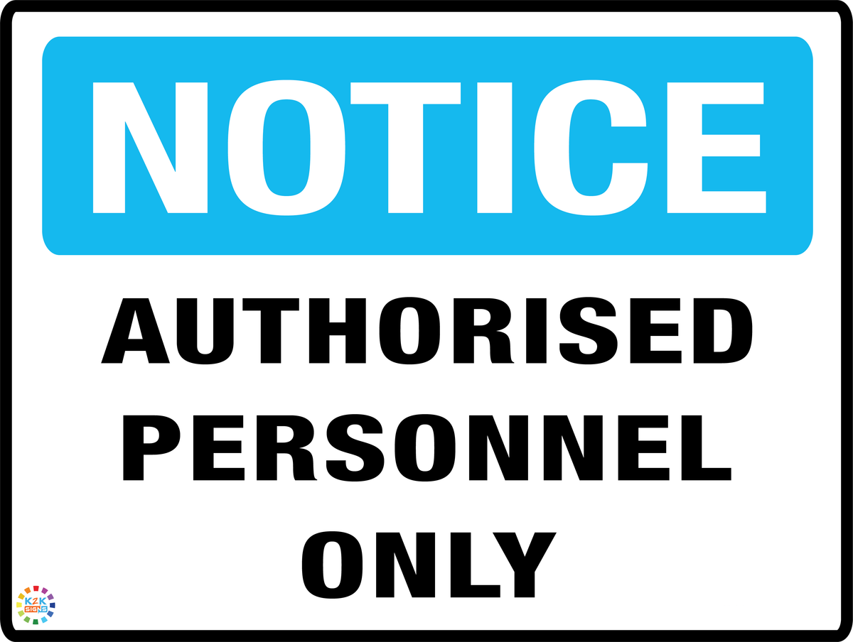 Notice Authorised Personnel Only – K2K Signs