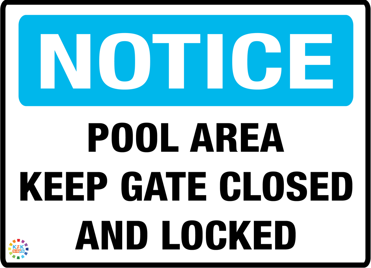 Notice Pool Area Keep Gate Closed And Locked – K2K Signs