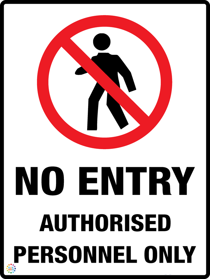 No Entry Authorised Personnel Only Sign | K2K Signs Australia