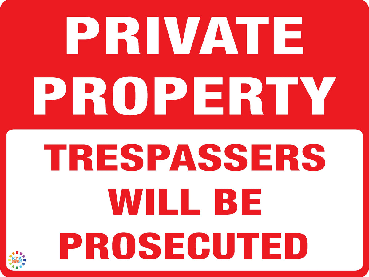 Trespassers Will Be Prosecuted Private Property Sign | K2K Signs Australia