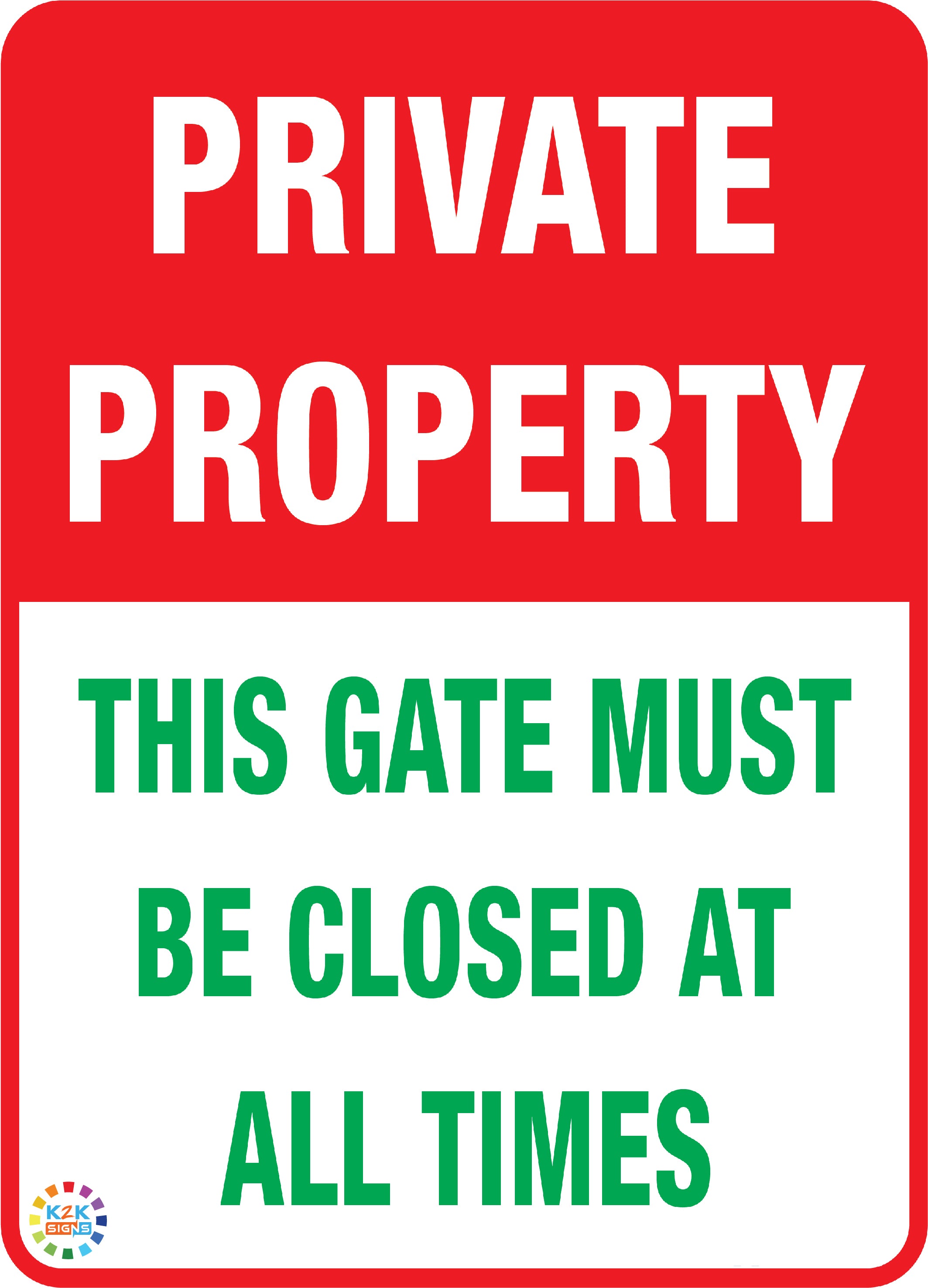 Private Property This Gate Must Be Closed At All Times Sign