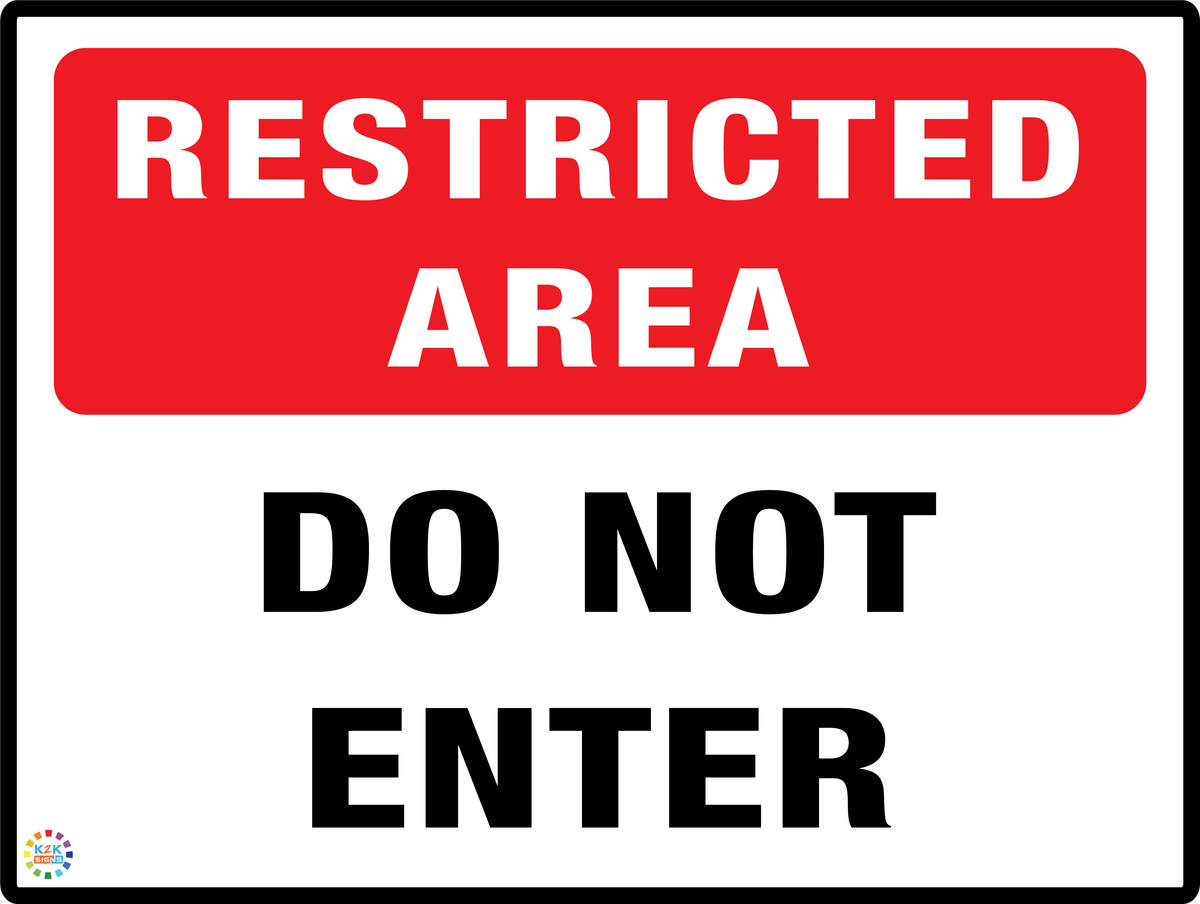 Restricted Area Do Not Enter – K2K Signs