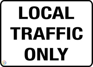 Local Traffic Only Sign | K2K Signs Australia