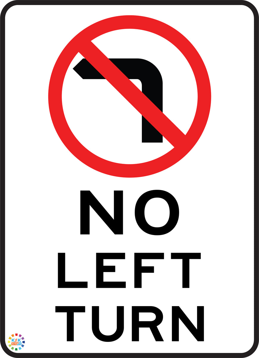 No Left Trun – K2K Signs