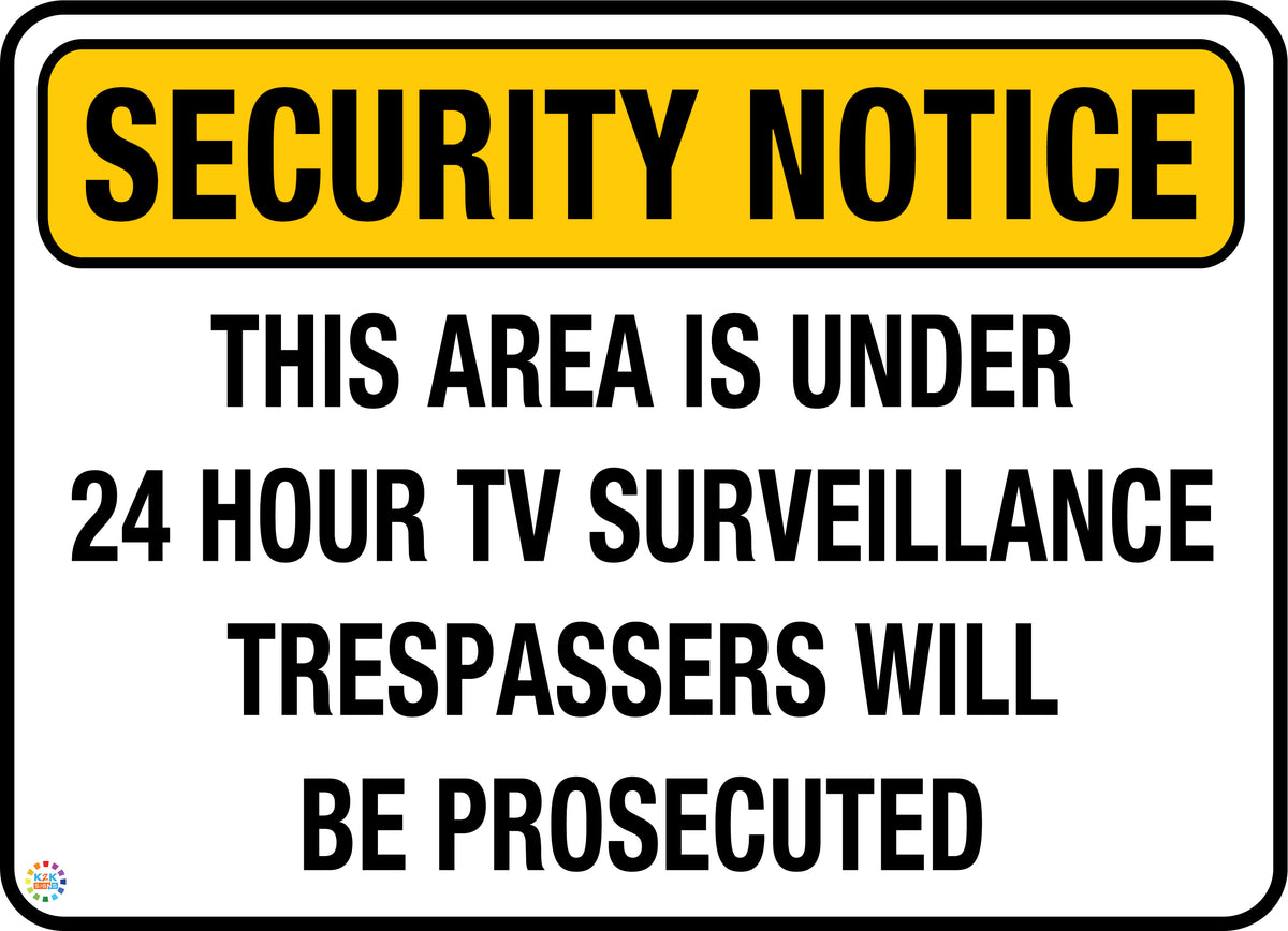 Security Notice This Area is Under 24 Hr TV Surveillance – K2K Signs