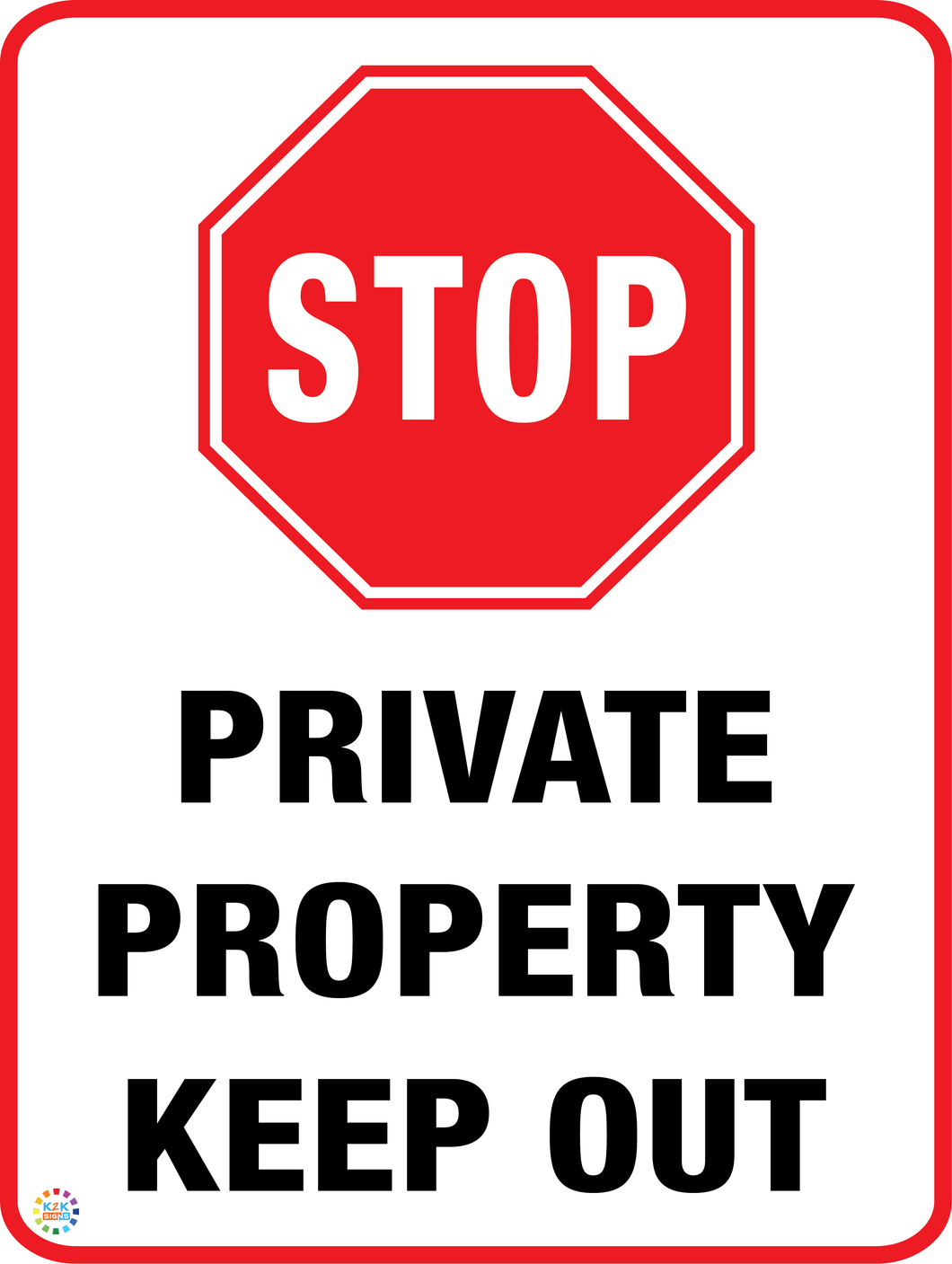 Stop - Private Property Keep Out Sign