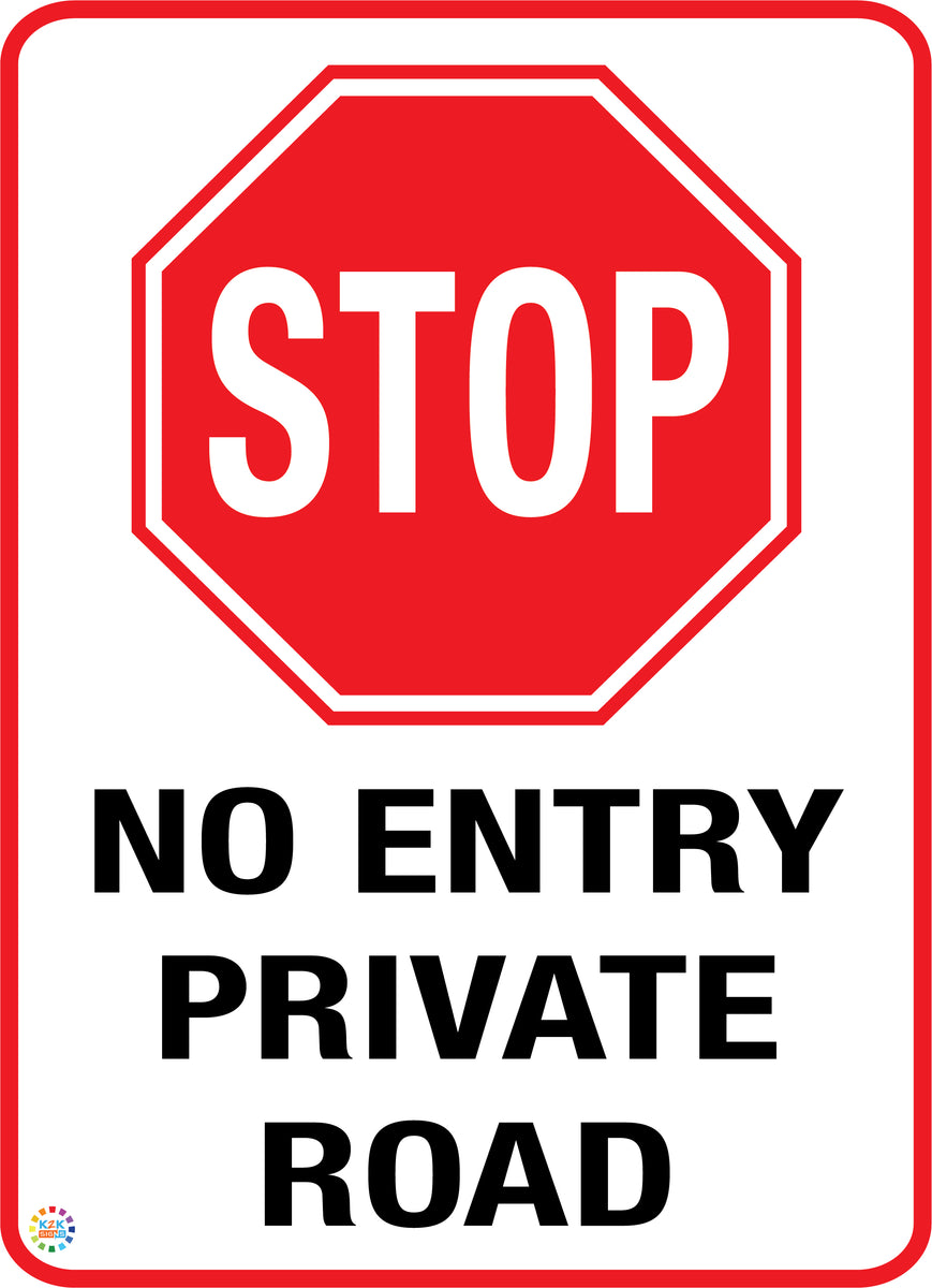 No Entry Private Road Sign | K2K Signs Australia