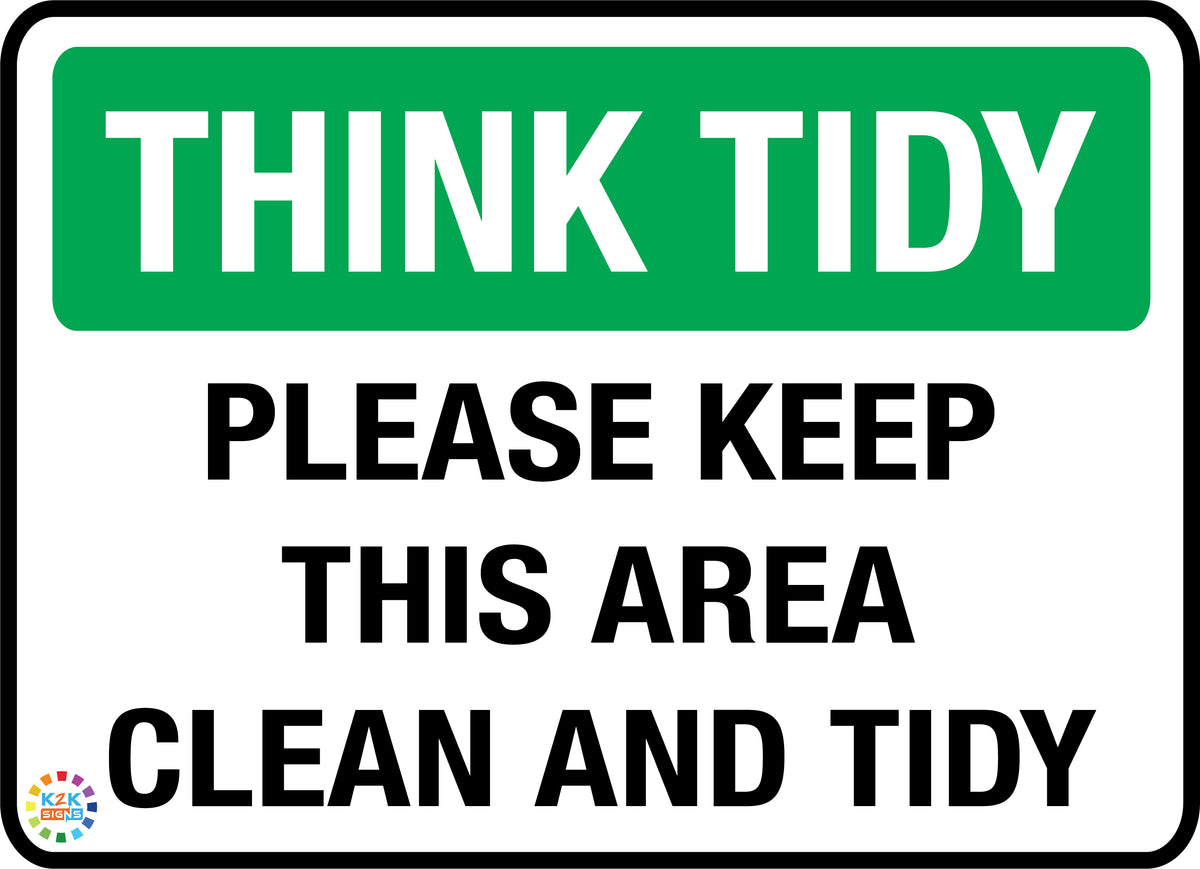 Think Tidy Please Keep This Area – K2K Signs