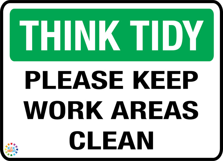 Think Tidy Please Keep Work Areas Clean – K2K Signs