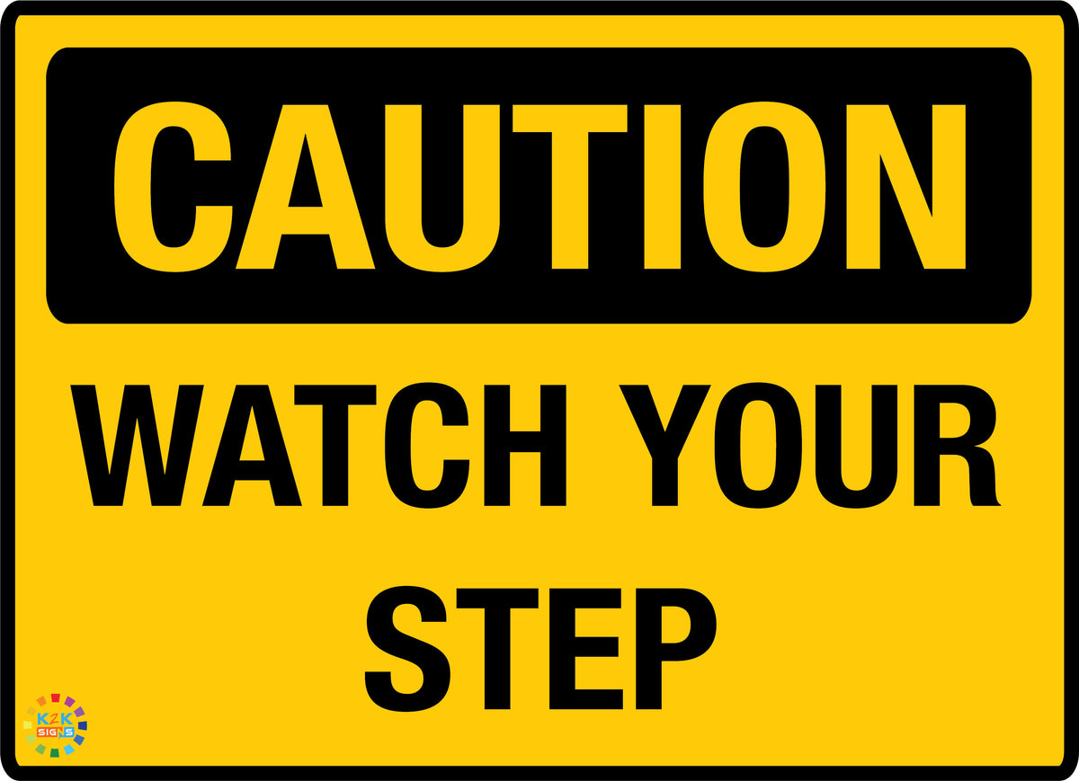 Watch Your Step Sign | K2K Signs Australia